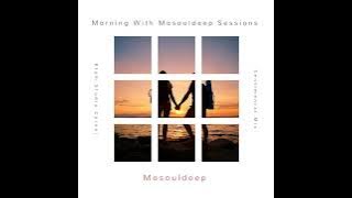 Sentimental Mix (Morning With Mosouldeep) Mixed By Mosouldeep