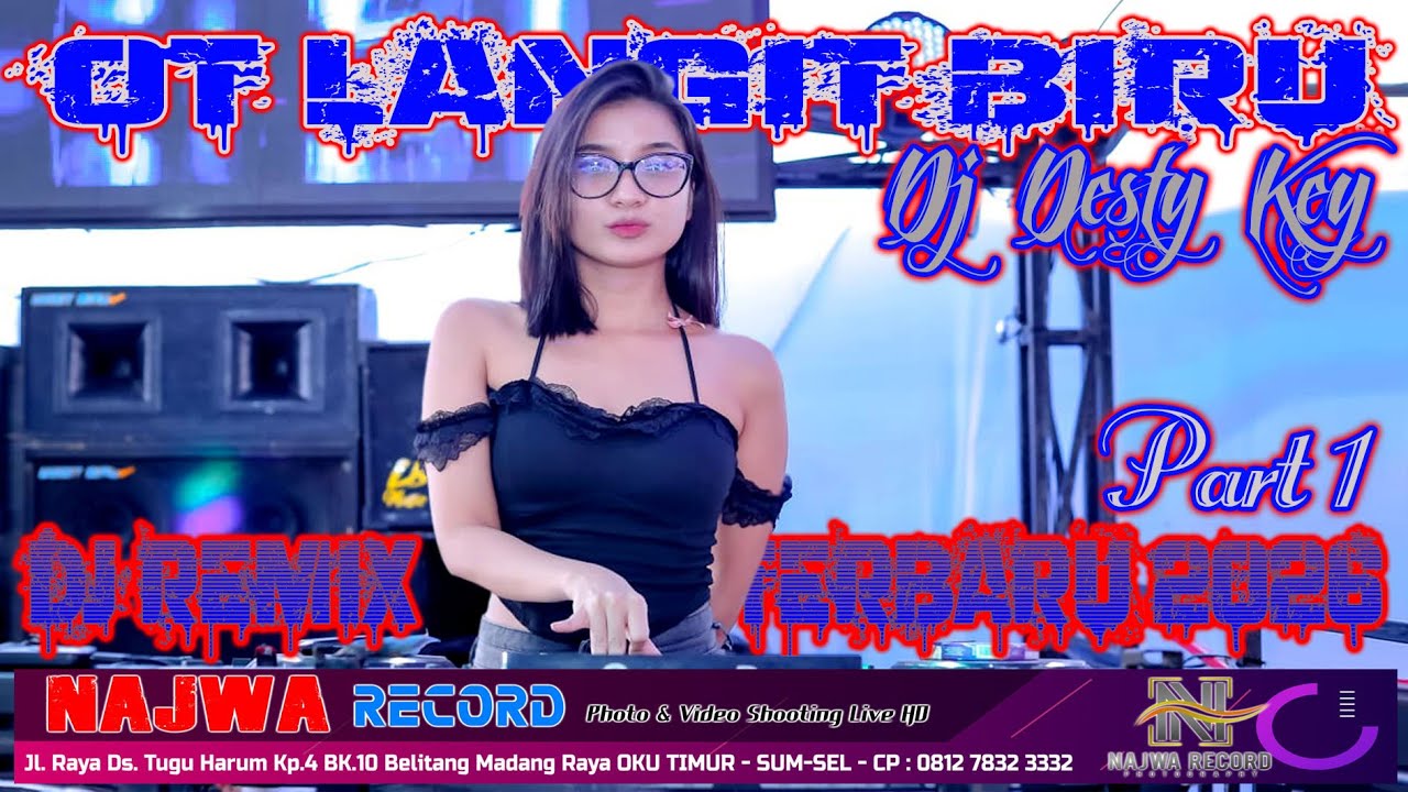 OT LANGIT BIRU - DJ DESTY KEY TERBARU 2026 PART 1 - GACOR SAMPAI SORE BOSKU..!!! LIVE NAJWA RECORD