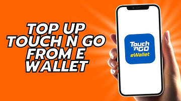 How To Top Up Touch N Go From E Wallet