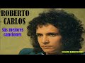 ROBERTO CARLOS -   SUS  MEJORES CANCIONES  ( AUDIO )