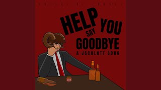 Help You Say Goodbye (no character voice lines)