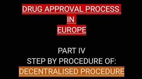 DRUG APPROVAL PROCESS IN EUROPE I EMA I DECENTRALIZED PROCEDURE I INTRODUCTION I PART III I
