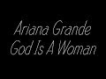 Ariana Grande - God Is A Woman Lyrics