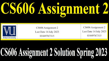 CS606 Assignment No 2 | CS606 Assignment 2 Solution Spring 2023 – 100% Correct