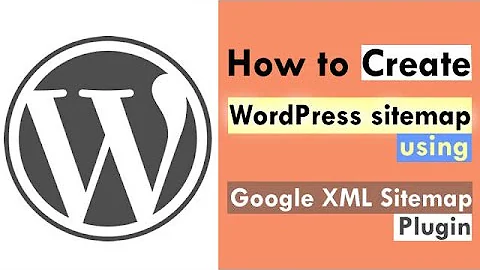 How To Create WordPress Sitemap Using Google XML Sitemap Plugin