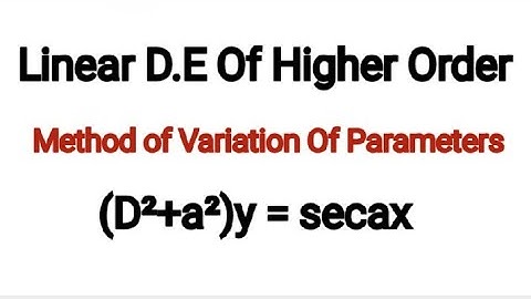 Method Of Variation Of Parameters (D²+a²)y=secax