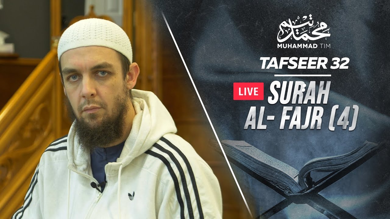 032 | The Tafseer of Surah al-Fajr (Part Four) | Muhammad Tim Humble