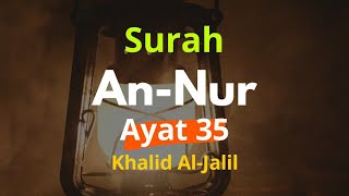 Tadabbur Surah An-Nur ayat 35 - Khalid Al Jalil