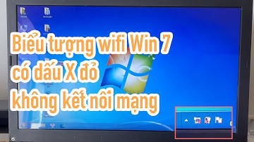 Khắc phục Laptop Win 7 không kết nối được WIFI | 5 Cách khắc phục Biểu tượng Wifi Win 7 có dấu X đỏ