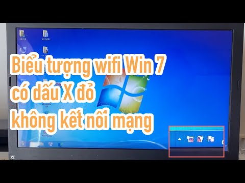 Khắc phục Laptop Win 7 không kết nối được WIFI | 5 Cách khắc phục Biểu tượng Wifi Win 7 có dấu X đỏ