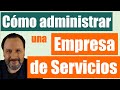 Cmo administrar una empresa de servicios