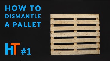 HT#1 | How to Dismantle a Pallet with Simple Tools