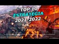 TOP 10 JUEGOS de ESTRATEGIA 2021-2022