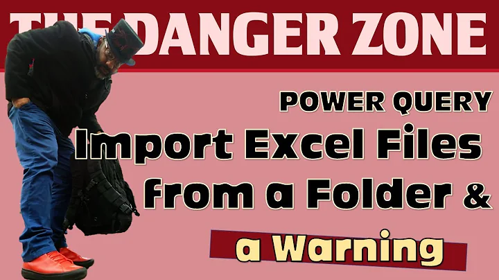 How to Import Excel Files with Power Query; BUT there's a PROBLEM