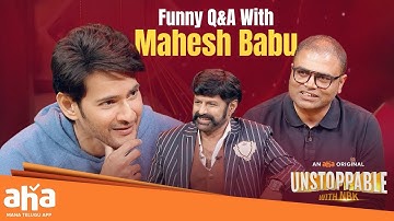 Unstoppable With NBK | Funny Q&A With Mahesh Babu 😂 | Telugu Interviews | Aha Video IN