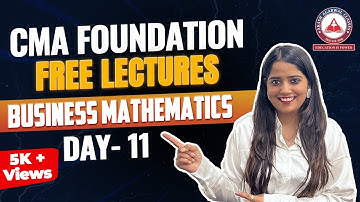 Business Mathematics Day 11: CMA Foundation Free Lectures | Akash Agarwal Classes