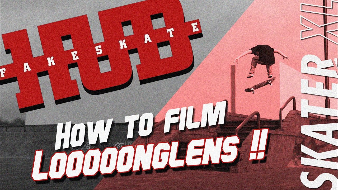 SkaterXL | Longlens filming TUTORIAL