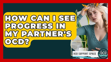 How Can I See Progress In My Partner