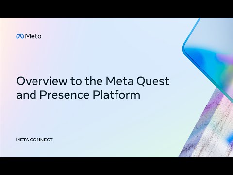 Meta Connect 2022 | Overview to the Meta Quest and Presence Platforms