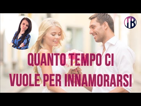 Video: Quanto tempo ci vuole per innamorarsi?