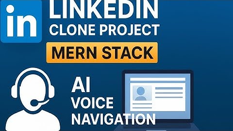 LinkedIn Clone Project (MERN Stack) | AI Voice Navigation