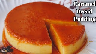 Caramel Bread Pudding || Bread Pudding Without Oven || Custard Bread Pudding || Pudding Recipe.