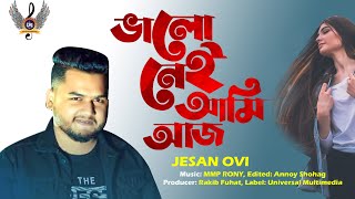 Valo Nei Ami Aj Kosto Jesan Ovi Bengali Song 2021