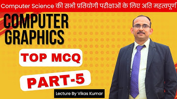 Computer Graphics MCQ Part-5 | Top Questions for Exams & Interviews | CG MCQ Series
