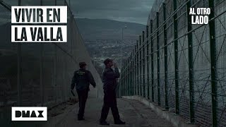 El día a día de un Guardia Civil en la valla que separa Melilla de Marruecos | Al otro lado