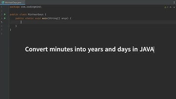 Convert Minutes into Years and Days IN JAVA