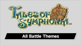 Tales of Symphonia  All Battle Themes