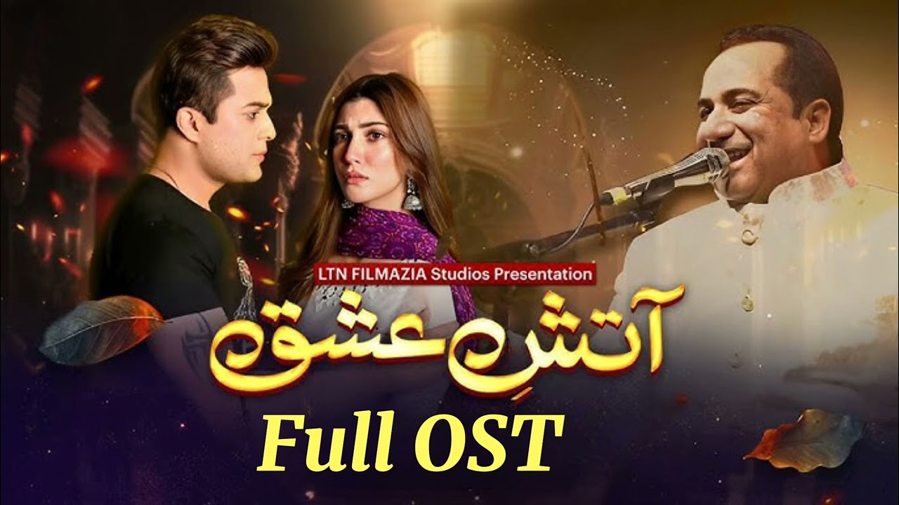 Aatish e Ishq OST by Rahat Fateh Ali Khan featuring Aswad Haroon  Nazish Jehangir  new ost song