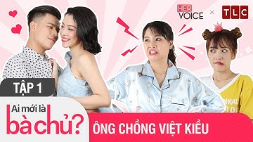 Ai Mới Là Bà Chủ? Mùa 2 - Tập 1: Ông Chồng Việt Kiều| Thanh Trần, Puka, Ngô Phương Anh, Trần Anh Huy