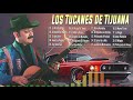 Las Mas Pedidas – Los Tucanes De Tijuana (Album Completo)