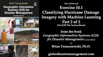 Exercise 10-1: Classifying Hurricane Damage Imagery with Machine Learning (Part 2 of 2) #GIS #Maps