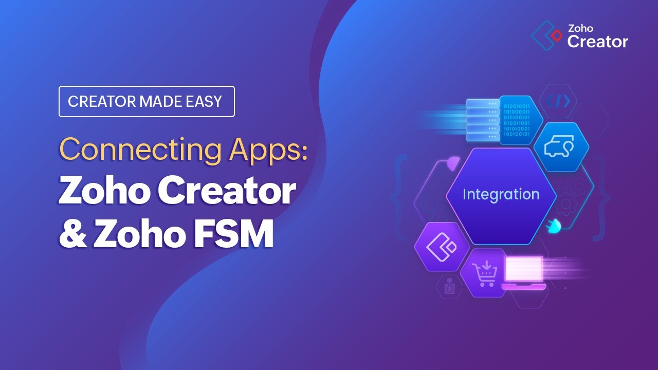 Connecting Apps: Simplifying Integration between Zoho Creator and Zoho FSM