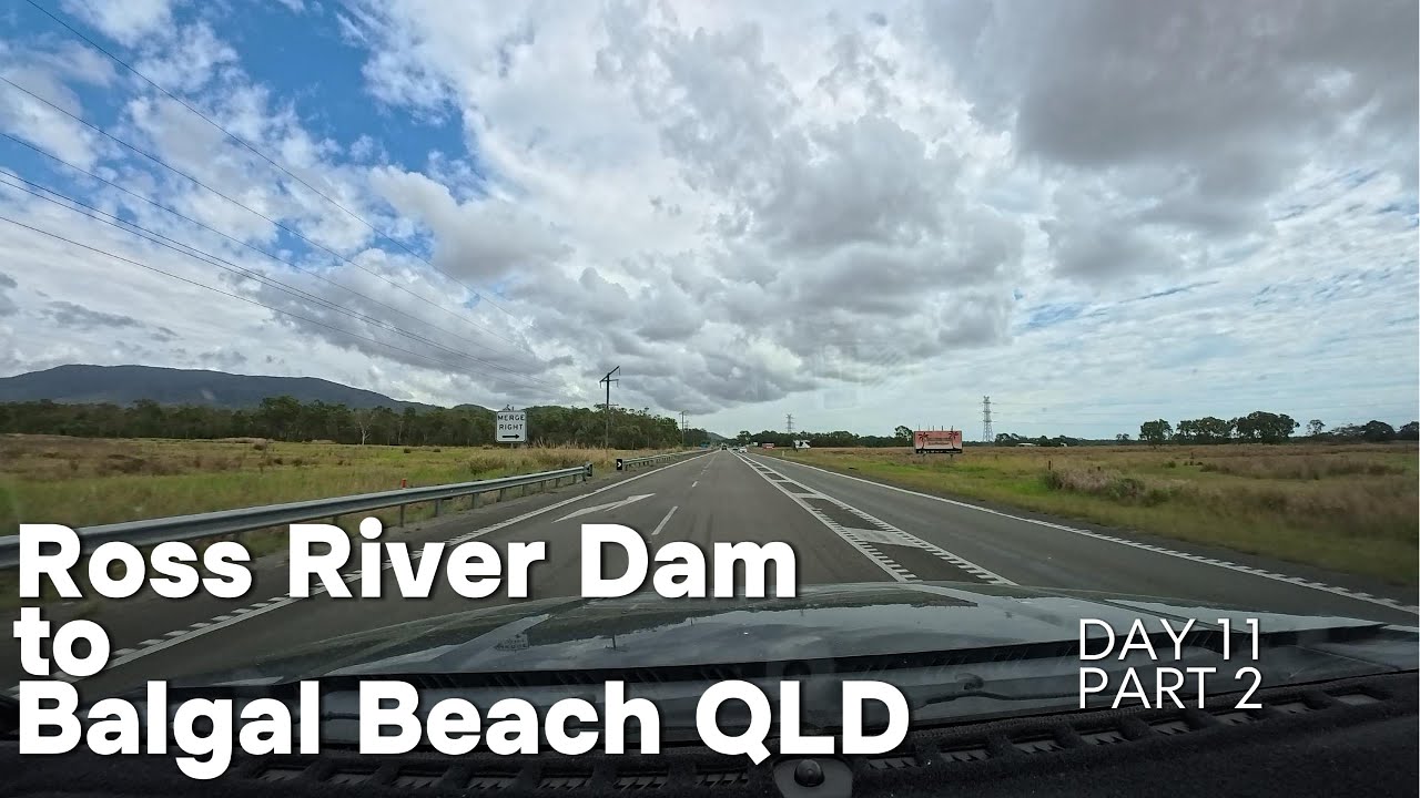 Townsville Road Trip: Ross River Dam to Balgal Beach