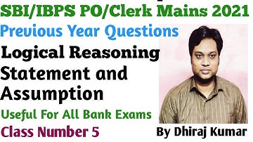 Logical Reasoning Statement and Assumption  Part 5 II SBI IBPS PO CLERK 2021 II BY DHIRAJ KUMAR
