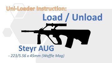Uni-Loader Instruction: Steyr AUG Load/Unload