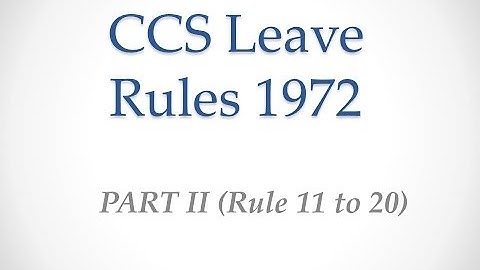 CCS LEAVE RULES 1972 PART II (RULE 11 TO 20 ) PC 5 OF SAS EXAM IN HINDI & ENGLISH