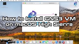 How to Install GNS3 VM on macOS High Sierra | SYSNETTECH Solutions