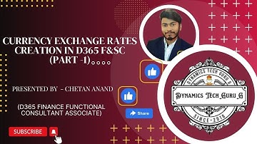 Currency Exchange Rates Creation in D365 F&SC (Part -1)
