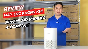 Máy Lọc Không Khí Xiaomi 4 Compact – Trải Nghiệm Thật Sau 1 Tháng Sử Dụng!