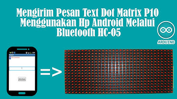 Belajar Arduino - Mengirim Pesan Text Dot Matrix P10 Menggunakan Hp Android Melalui Bluetooth HC-05