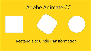 RECTANGLE TO CIRCLE IN ADOBE ANIMATE CC