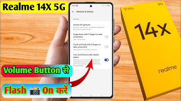 realme 14x 5g volume button flashlight, realme 14x 5g flashlight setting