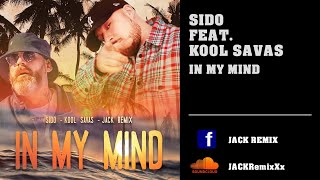 Sido feat. Kool Savas - In My Mind Remix 2023 - JACK REMIX