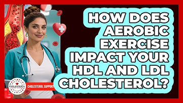 How Does Aerobic Exercise Impact Your HDL And LDL Cholesterol? - Cholesterol Support Network