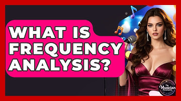 What Is Frequency Analysis? - The Musician Encyclopedia