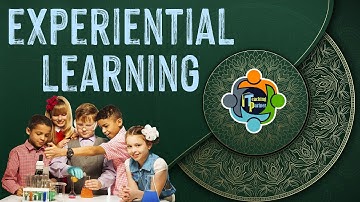 Experiential Learning - Concept & Examples